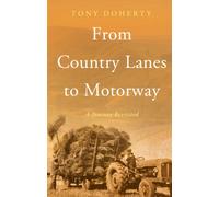 From Country Lanes to Motorway : A Journey Revisited