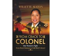 From Crack to Colonel: One Woman’s Fight from Rock Bottom to Full Bird Colonel