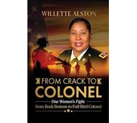From Crack to Colonel: One Woman's Fight from Rock Bottom to Full Bird Colonel