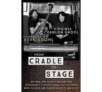 From Cradle to Stage: Stories from the Mothers Who Rocked and Raised Rock Stars