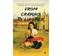 From Crayons to Lipstick: Unveiling the mysteries of St. Joanna's Convent, a boarding school in the hills of Kalimpong.