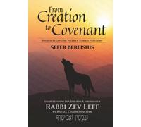 From Creation to Covenant: Drashos on Sefer Bereishis (B'Binyamin Zev Yitrof)