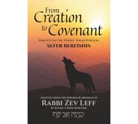 From Creation to Covenant: Drashos on Sefer Bereishis (B'Binyamin Zev Yitrof)