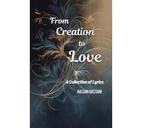 From Creation to Love: A Collection of Lyrics