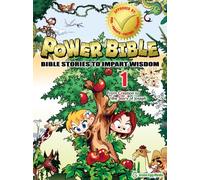 From Creation to the Story of Joseph: 01 (Power Bible: Bible Stories to Impart Wisdom)