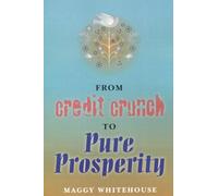 From Credit Crunch to Pure Prosperity