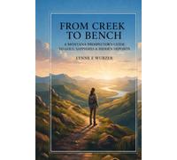 From Creek to Bench: A Montana Prospector's Guide to Gold, Sapphires & Hidden Deposits