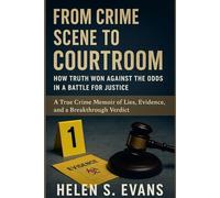 From Crime Scene to Courtroom: How Truth Won Against the Odds in a Battle for Justice