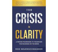 From Crisis to Clarity: A Proven Framework to Transform Your Business on the Brink