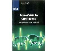 From Crisis to Confidence: Macro-Economics After the Crash (Hobart Papers): 175