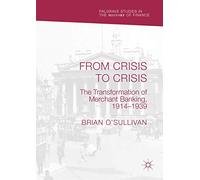 From Crisis to Crisis – The Transformation of Merchant Banking, 1914-1939