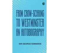 From Crow-Scaring to Westminster: An Autobiography