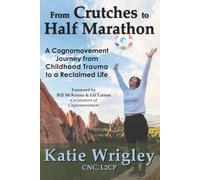 From Crutches to Half Marathon: A Cognomovement Journey from Childhood Trauma to a Reclaimed Life