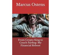 From Crypto King to Couch Surfing: My Financial Reboot