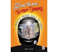 From Crystal Palace to Red Square: - A Hapless Biker's Road to Russia