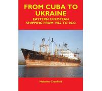 From Cuba to Ukraine: Eastern European Shipping from 1962 to 2022