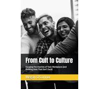 From Cult to Culture: Escaping the Clutches of Toxic Workplaces (and Building Ones That Don’t Suck)