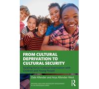 From Cultural Deprivation to Cultural Security : Tackling Socio-Cultural Deprivation with Children and Young People