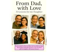 From Dad, with Love - 31 Lessons for My Daughter: A Sentimental Journal for Dads to Share Insights, Words of Wisdom & Personal Reflections with Their Daughters; Nice Gift for Father-Daughter Bonding