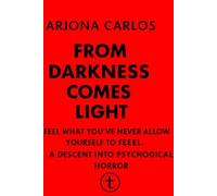 FROM DARKNESS COMES LIGHT