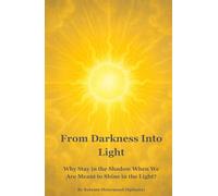 From Darkness Into Light: Why Stay in the Shadow When We Are Meant to Shine in the Light?