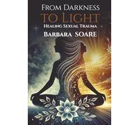 From Darkness to Light: Healing Sexual Trauma