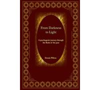 From Darkness to Light: Incorporating Psychology and Philosophy, Suitable for Mind Development, Paperback: Japanese Arts, Authenticity of Self, Artefactual Reality, Budo, Dreams, Samurai