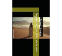 From Darkness to Light: My Journey to Faith (The making of a Prophetic Prayer Warrior)