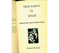 From Darwin to Hitler: Evolutionary Ethics, Eugenics and Racism in Germany