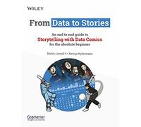 From Data To Stories: An End To End Guide To Storytelling With Data Comics For The Absolute Beginner