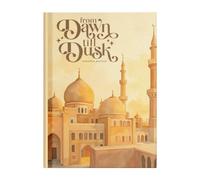 From Dawn till Dusk Ramadan Journal, 30 Days Planner, Daily Planner, Prayer, Daily Dua's, Gratitude & Guidance - Ramadan Gift for Men, Women & Kids
