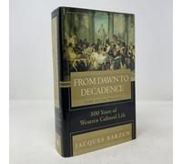 From Dawn to Decadence: 500 Years of Cultural Triumph and Defeat, 1500 to the Present