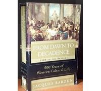 From Dawn to Decadence: 500 Years of Western Cultural Life - 1500 to the Present Edition: Reprint