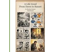 From Dawn to Sunset: A Life Lived