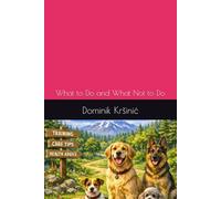 From Day One to Year One: New Dog Owner Guide: What to Do and What Not to Do