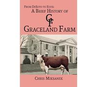 From de Soto to Elvis: A Brief History of Graceland Farm
