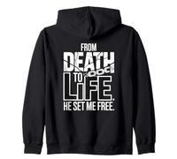 From Death to Life He Set Me Free Zip Hoodie