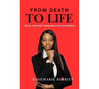 From Death to Life: Total Healing from Multiple Sclerosis