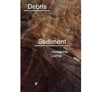 From Debris to Sediment: Unearthing Imperial Geology (Future Ecologies)