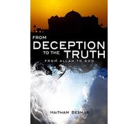 From Deception to The Truth, From Allah to God