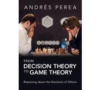 From Decision Theory to Game Theory : Reasoning about the Decisions of Others