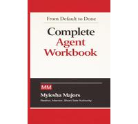 From Default to Done: Complete Agent Workbook (From Default to Done. Short Sale Secrets The Bank Never Told You!)
