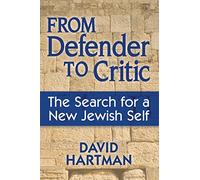 From Defender to Critic: The Search for a New Jewish Self