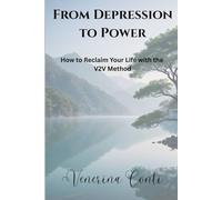 From Depression to Power: How to Reclaim Your Life with The V2V Method: 3 (V2V Method - From Victim to Victory)