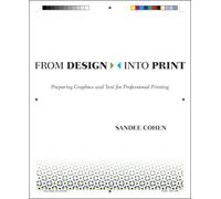 From Design into Print: Preparing Graphics and Text for Professional Printing