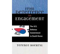 From Deterrence to Engagement: The U.S. Defense Commitment to South Korea