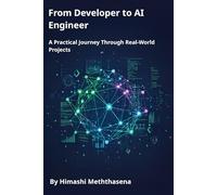 From Developer to AI Engineer: A Practical Journey Through Real-World Projects