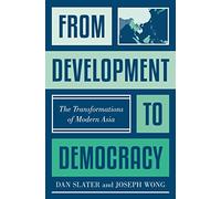 From Development to Democracy: The Transformations of Modern Asia