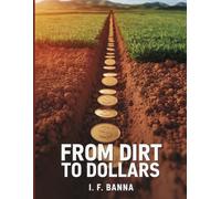 From Dirt to Dollars: How to Find, Finance, and Flip Raw Land for 30%+ Annual Returns