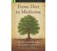 From Dirt to Medicine : Groundwork For a Healthier Humanity